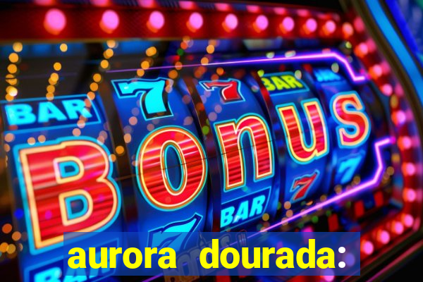 aurora dourada: retorno pdf