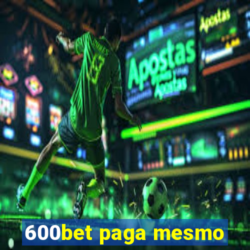 600bet paga mesmo