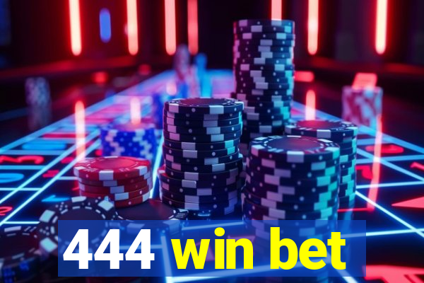 444 win bet