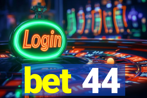 bet 44