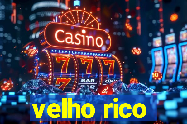 velho rico