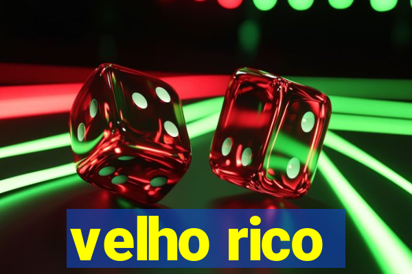 velho rico