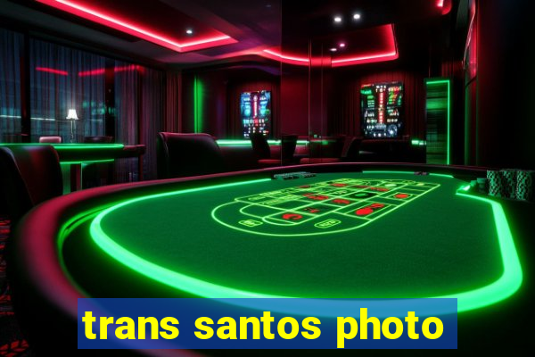 trans santos photo