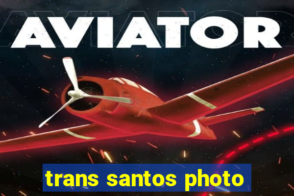 trans santos photo