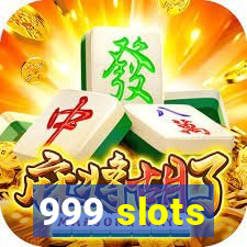 999 slots