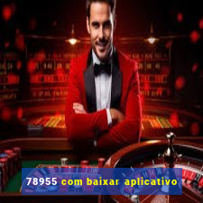 78955 com baixar aplicativo