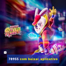 78955 com baixar aplicativo