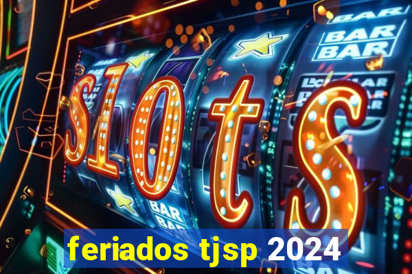 feriados tjsp 2024