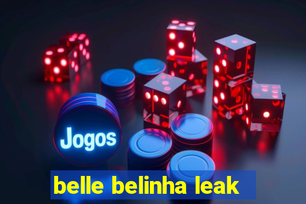 belle belinha leak