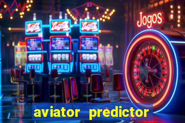 aviator predictor v4.0 apk download