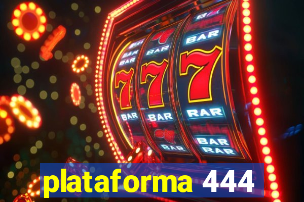 plataforma 444