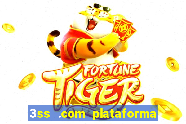 3ss .com plataforma de jogos