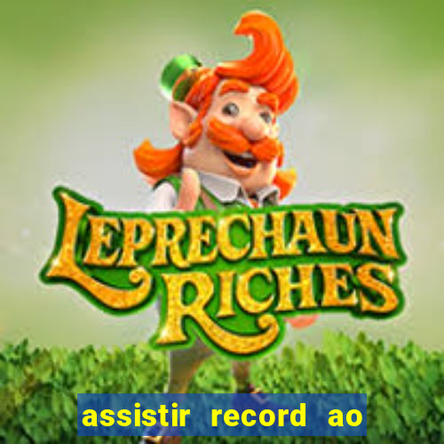 assistir record ao vivo bahia