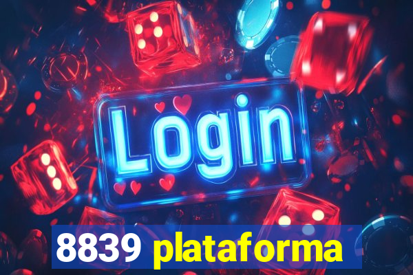 8839 plataforma