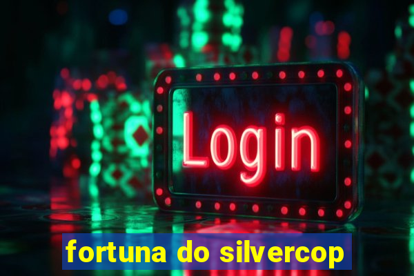 fortuna do silvercop