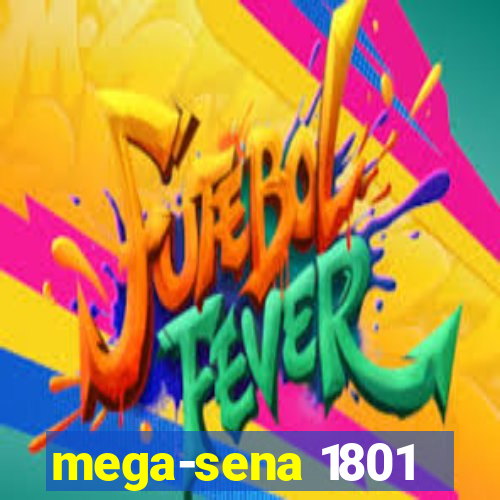 mega-sena 1801