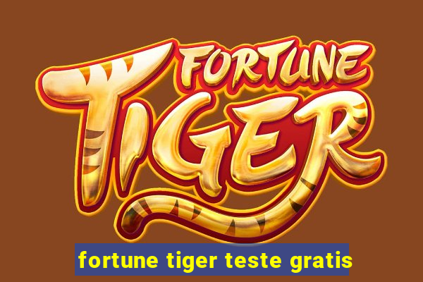 fortune tiger teste gratis