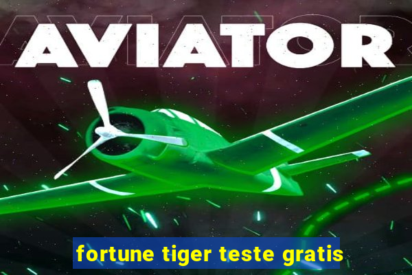 fortune tiger teste gratis