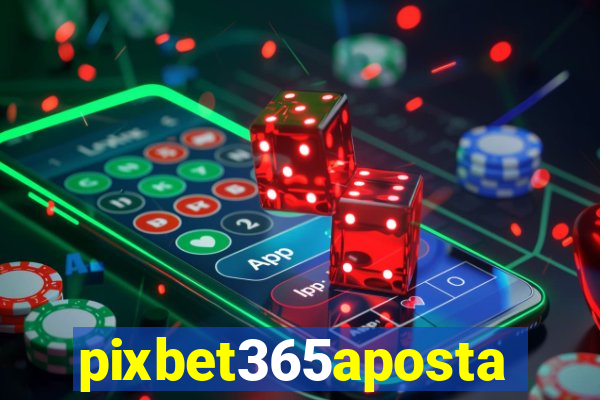 pixbet365aposta