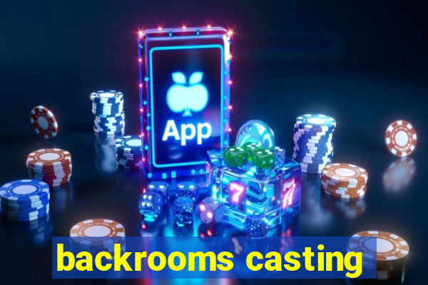 backrooms casting