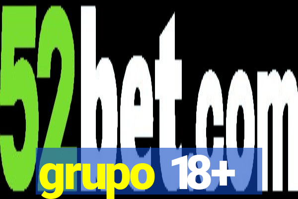 grupo 18+