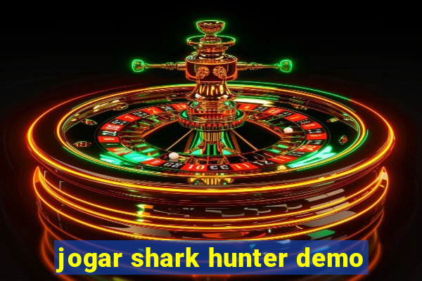 jogar shark hunter demo