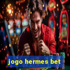 jogo hermes bet