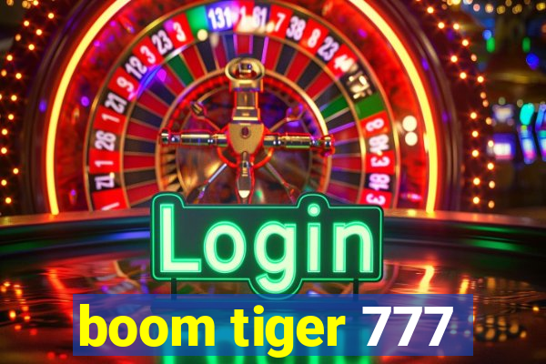 boom tiger 777