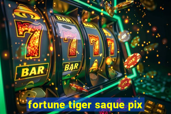 fortune tiger saque pix