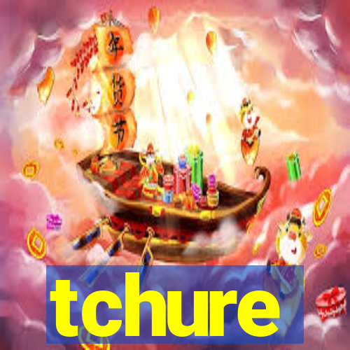 tchure