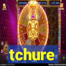 tchure