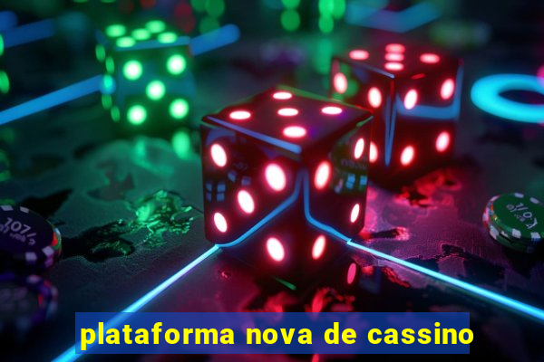 plataforma nova de cassino