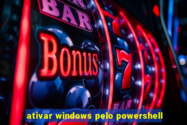 ativar windows pelo powershell