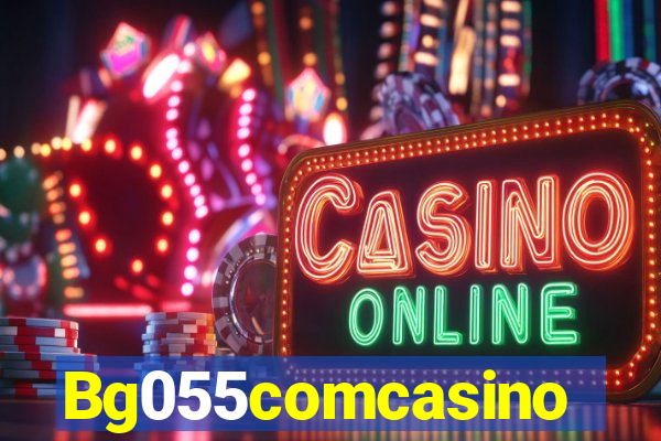 Bg055comcasino