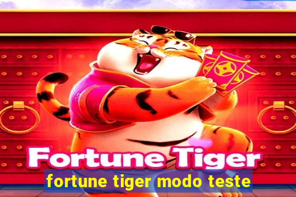 fortune tiger modo teste