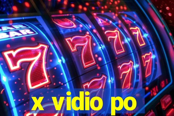 x vidio po