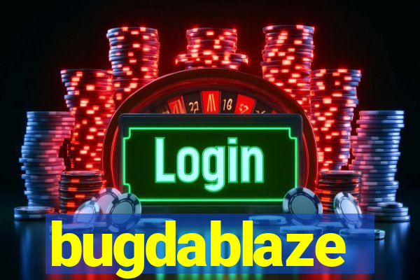 bugdablaze