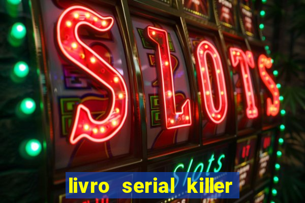 livro serial killer pdf grátis