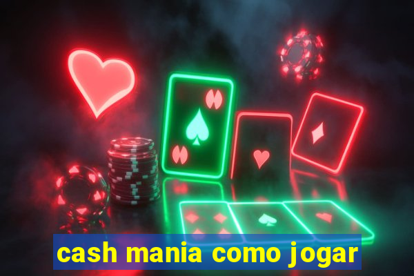 cash mania como jogar