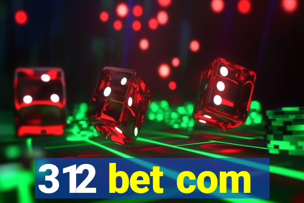 312 bet com