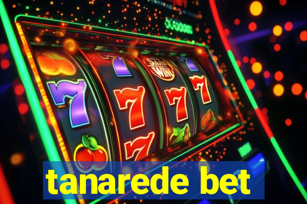 tanarede bet