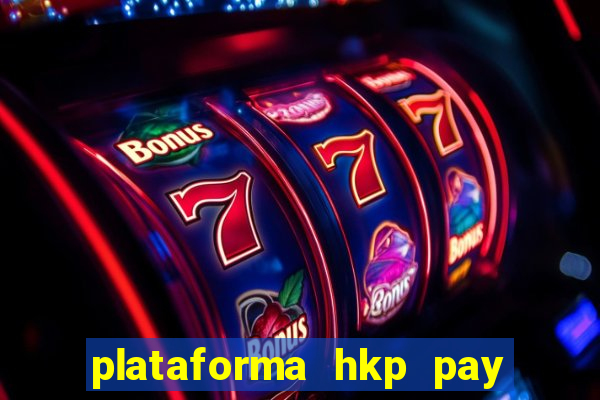 plataforma hkp pay jogos online