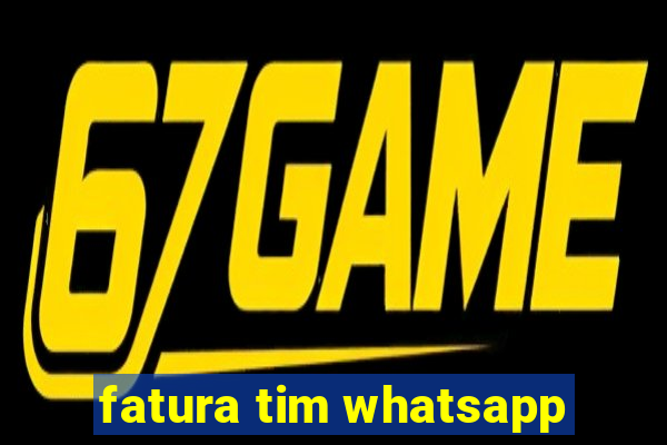 fatura tim whatsapp