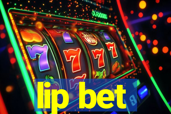 lip bet