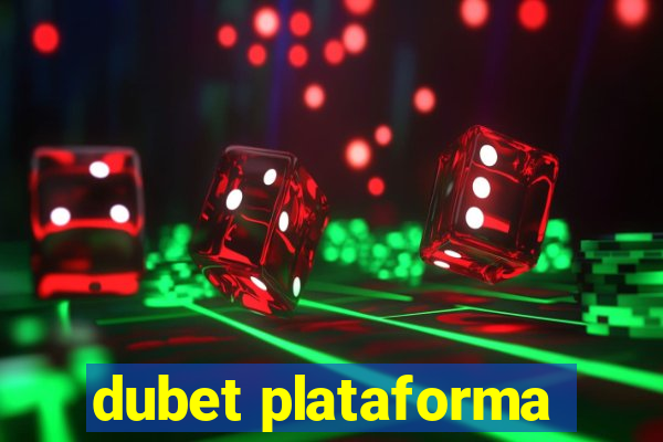 dubet plataforma