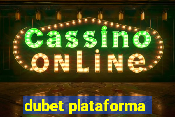 dubet plataforma