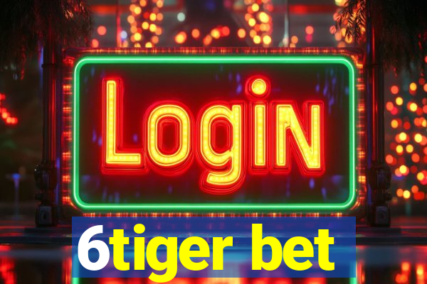 6tiger bet