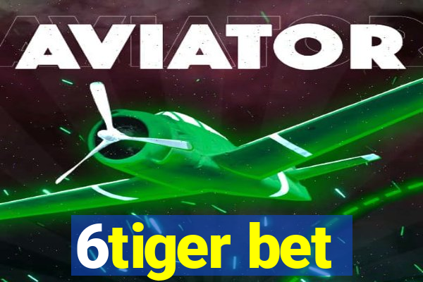 6tiger bet