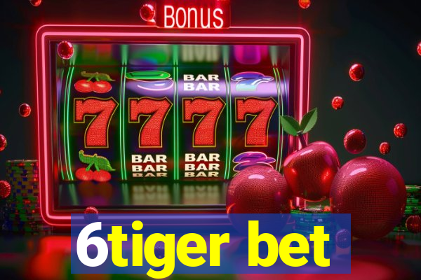 6tiger bet