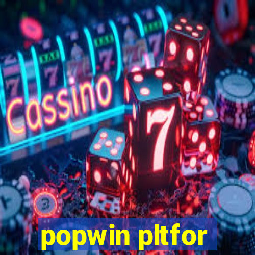 popwin pltfor